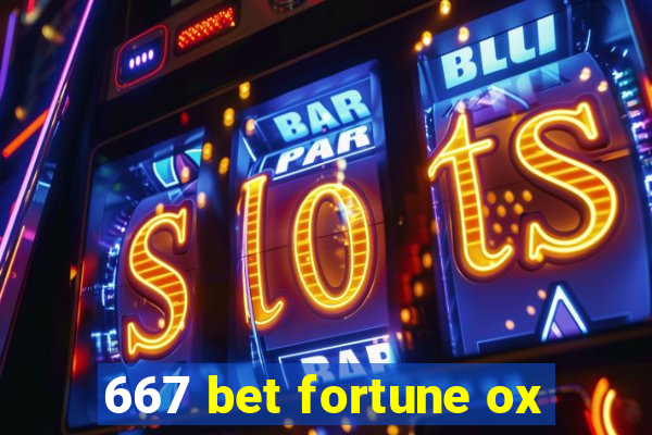 667 bet fortune ox